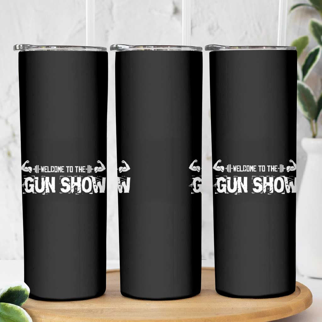 Funny Gym Skinny Tumbler Welcome To The Gun Show Great Gag Gift for Men Gymers Dad - Wonder Print Shop