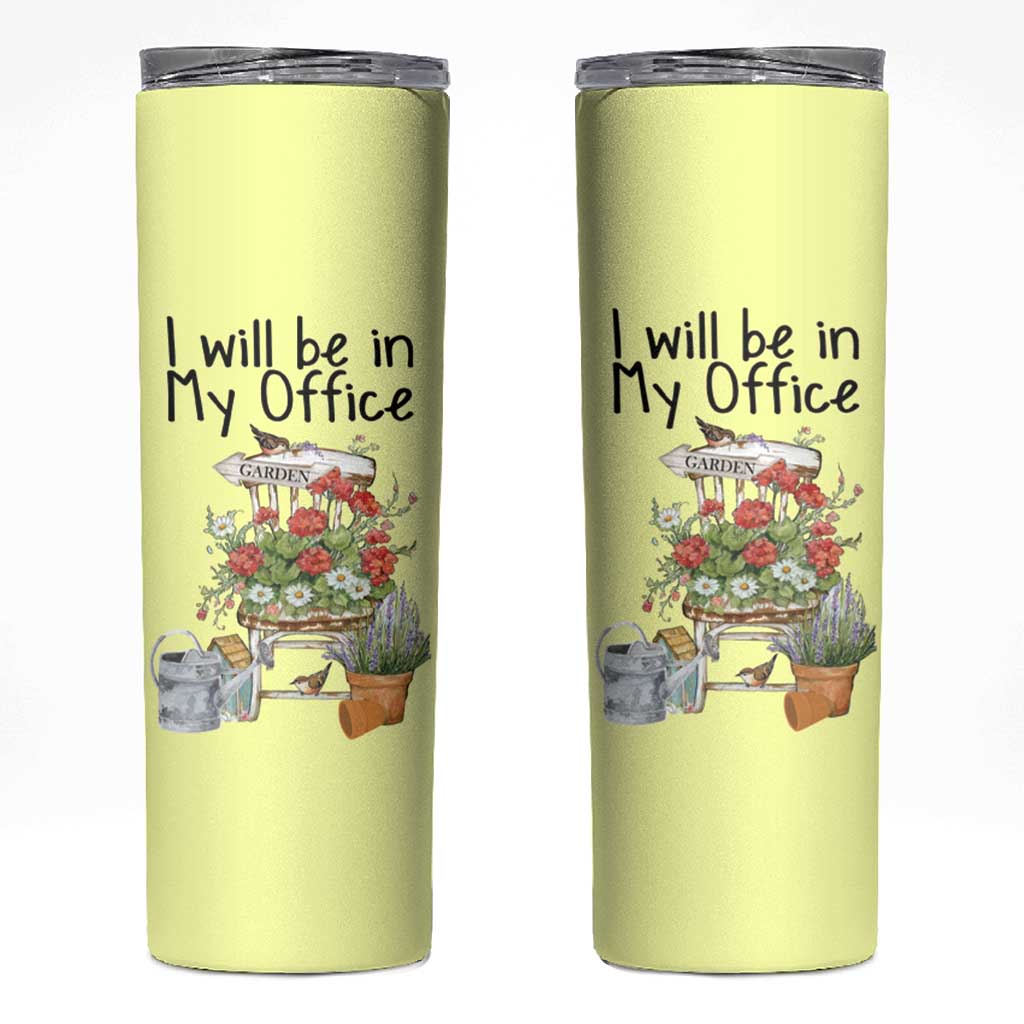 Funny Gardener Skinny Tumbler I Will Be In My Office Gardening Lover Botanist Plant Lovers - Wonder Print Shop