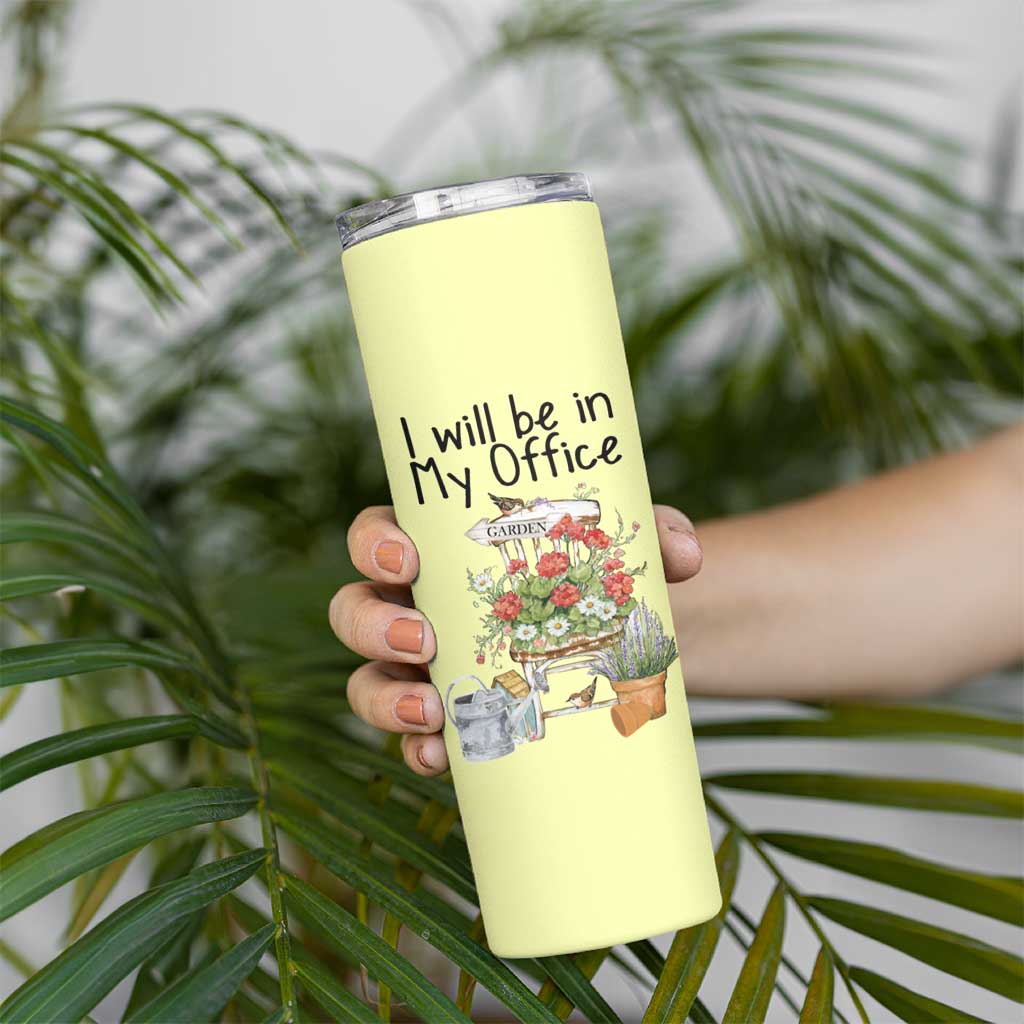 Funny Gardener Skinny Tumbler I Will Be In My Office Gardening Lover Botanist Plant Lovers - Wonder Print Shop