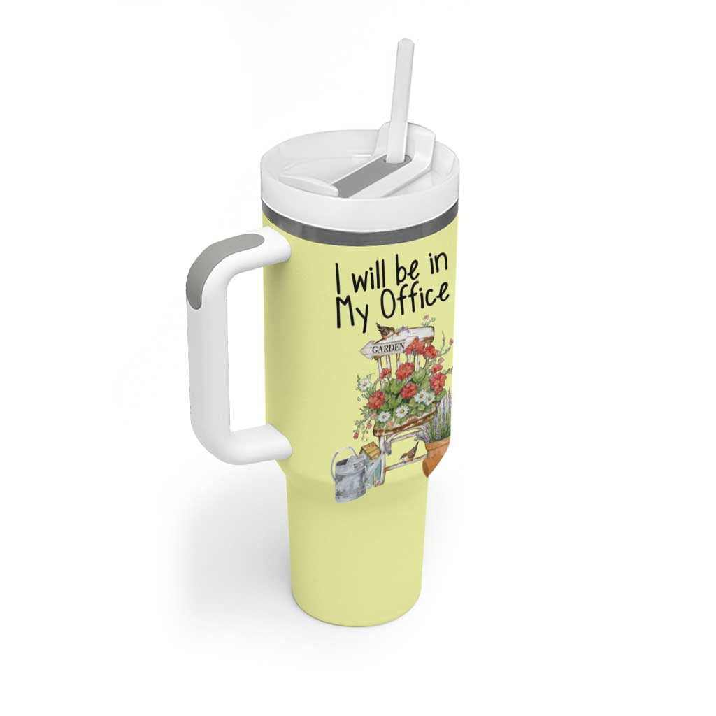 Funny Gardener Tumbler With Handle I Will Be In My Office Gardening Lover Botanist Plant Lovers - Wonder Print Shop