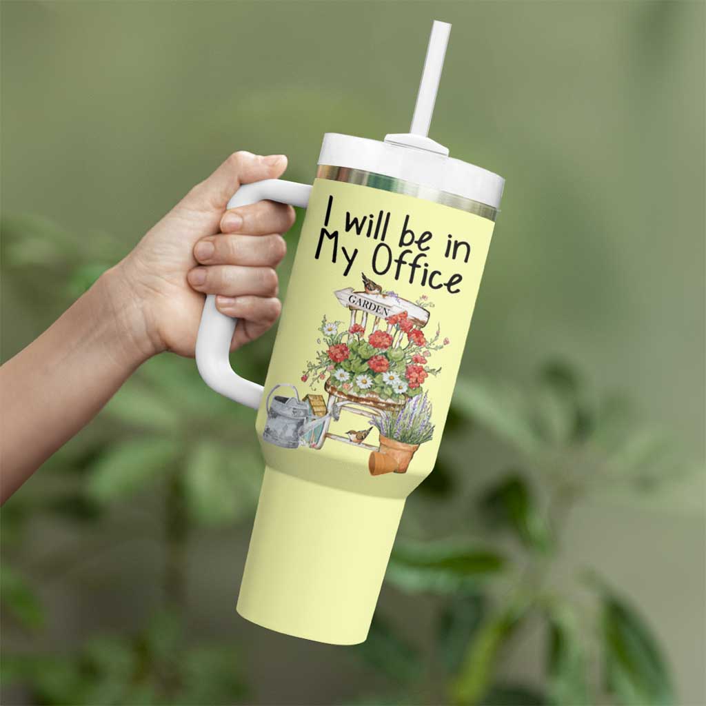 Funny Gardener Tumbler With Handle I Will Be In My Office Gardening Lover Botanist Plant Lovers - Wonder Print Shop
