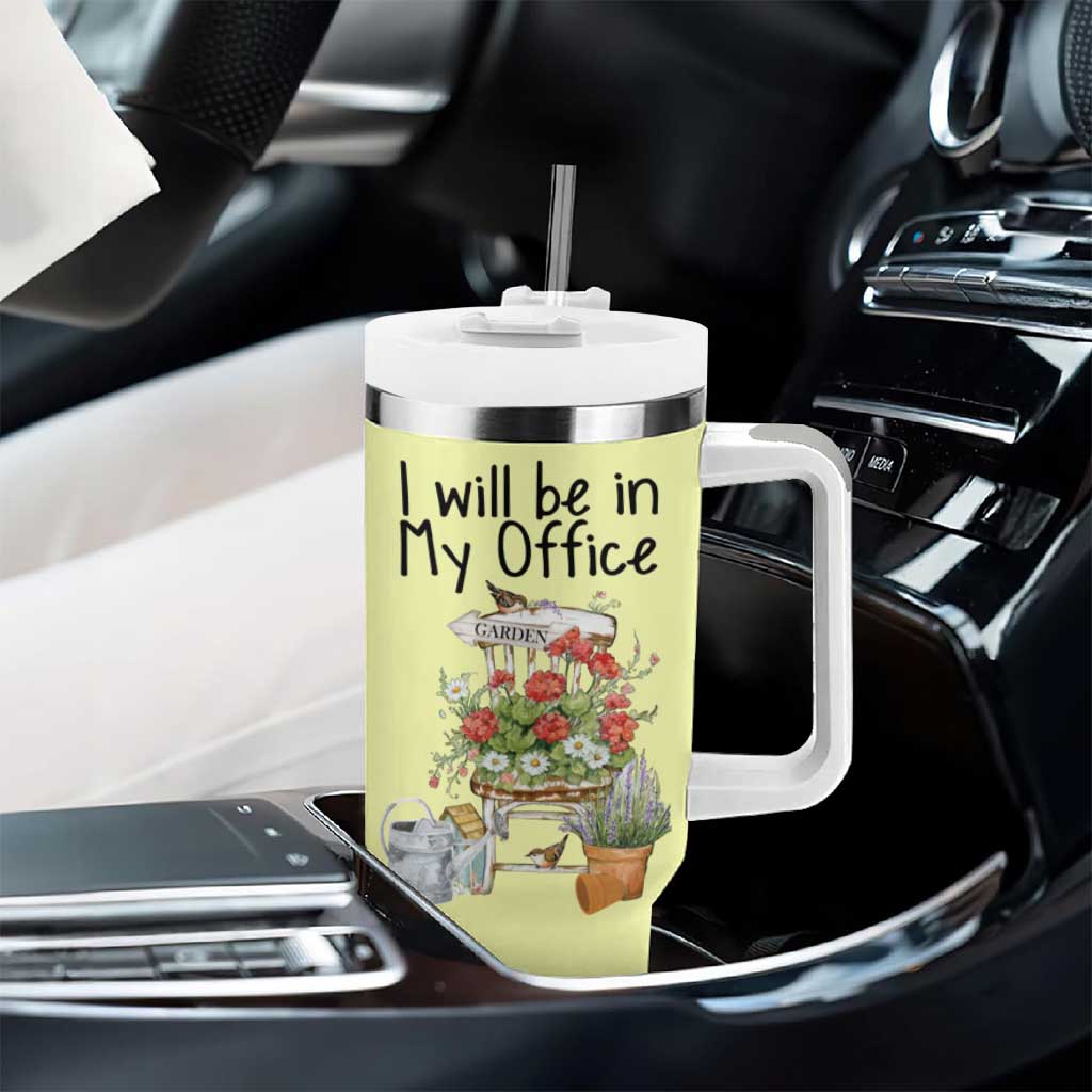 Funny Gardener Tumbler With Handle I Will Be In My Office Gardening Lover Botanist Plant Lovers - Wonder Print Shop
