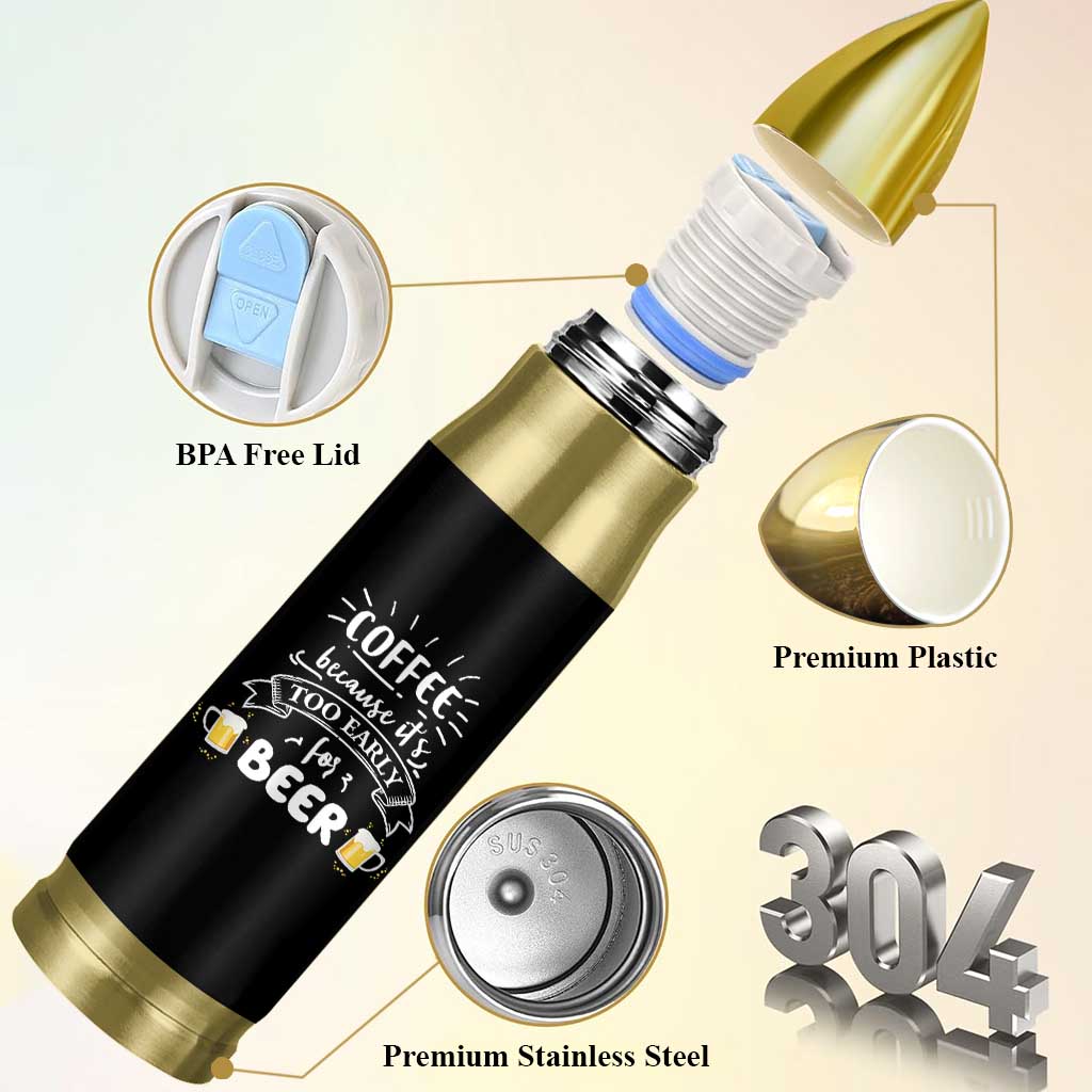 Funny Coffee Bullet Tumbler Too Early For Beer