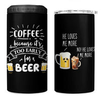 Funny Coffee 4 in 1 Can Cooler Tumbler Too Early For Beer