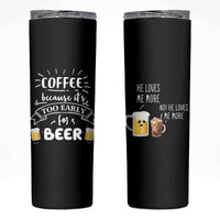 Funny Coffee Skinny Tumbler Too Early For Beer