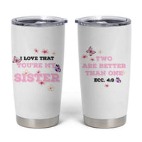Love That You Are My Sister Tumbler Cup Gifts For Sisters From Brother Sis