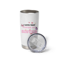 Love That You Are My Sister Tumbler Cup Gifts For Sisters From Brother Sis