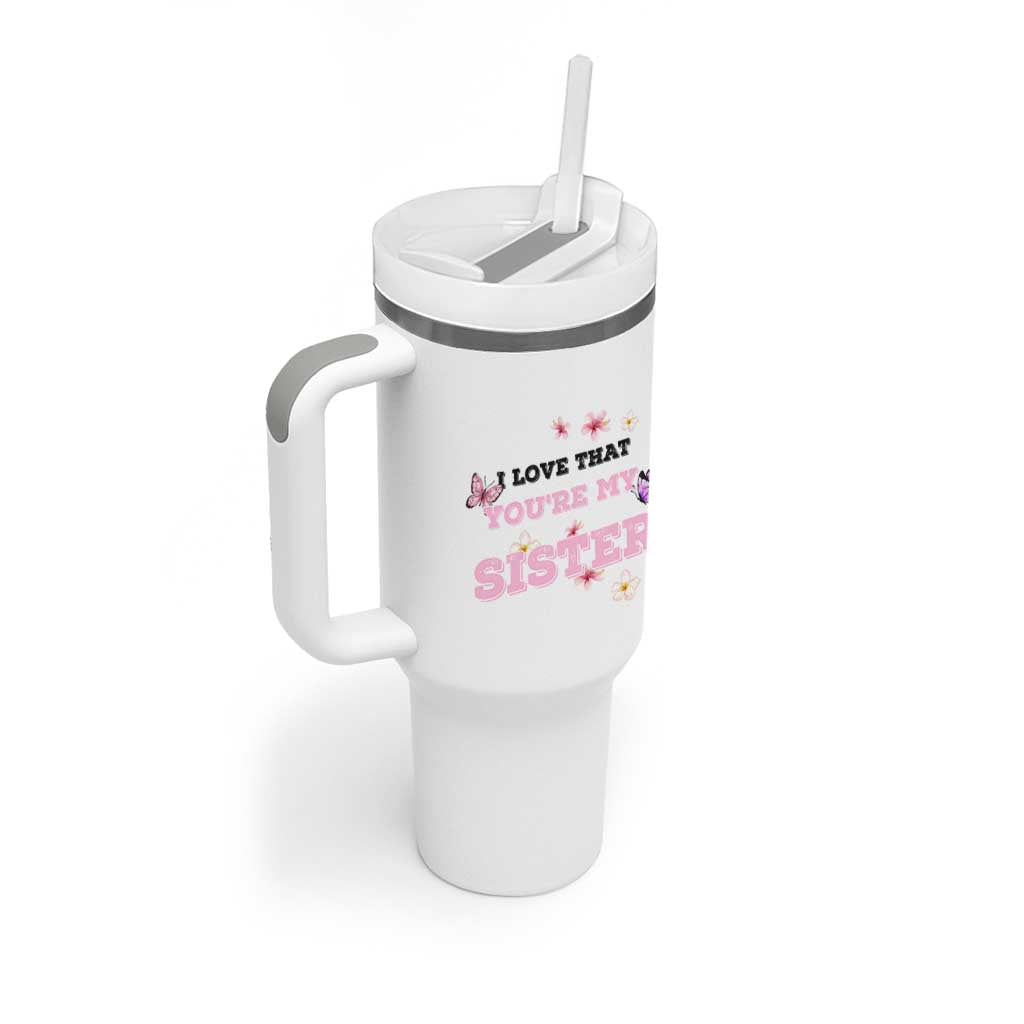 Love That You Are My Sister Tumbler With Handle Gifts For Sisters From Brother Sis