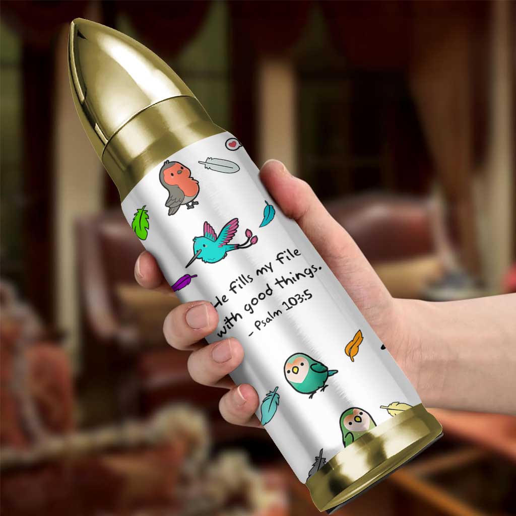 Christian Gifts Bullet Tumbler Birds Psalm 103:5 He Fills My Life With Good Things