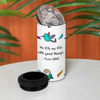 Christian Gifts 4 in 1 Can Cooler Tumbler Birds Psalm 103:5 He Fills My Life With Good Things