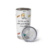 Christian Gifts Tumbler Cup Birds Psalm 103:5 He Fills My Life With Good Things