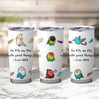 Christian Gifts Tumbler Cup Birds Psalm 103:5 He Fills My Life With Good Things