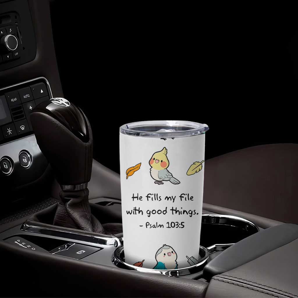 Christian Gifts Tumbler Cup Birds Psalm 103:5 He Fills My Life With Good Things