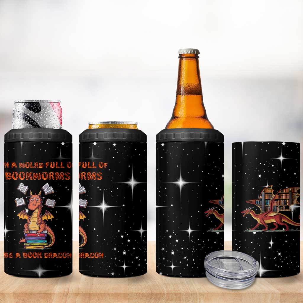 Book Lover 4 in 1 Can Cooler Tumbler In A World Full Of Bookworms Be A Book Dragon
