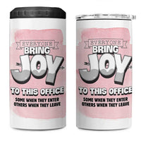 Funny Office 4 in 1 Can Cooler Tumbler Everyone Brings Joy To This Office Humor