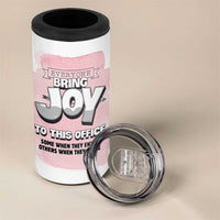 Funny Office 4 in 1 Can Cooler Tumbler Everyone Brings Joy To This Office Humor