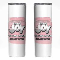 Funny Office Skinny Tumbler Everyone Brings Joy To This Office Humor