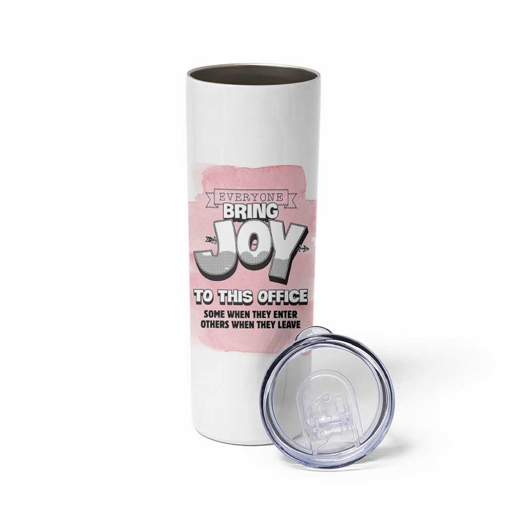 Funny Office Skinny Tumbler Everyone Brings Joy To This Office Humor