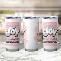 Funny Office Tumbler Cup Everyone Brings Joy To This Office Humor