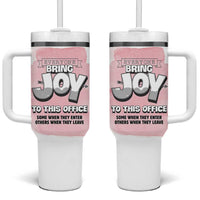 Funny Office Tumbler With Handle Everyone Brings Joy To This Office Humor