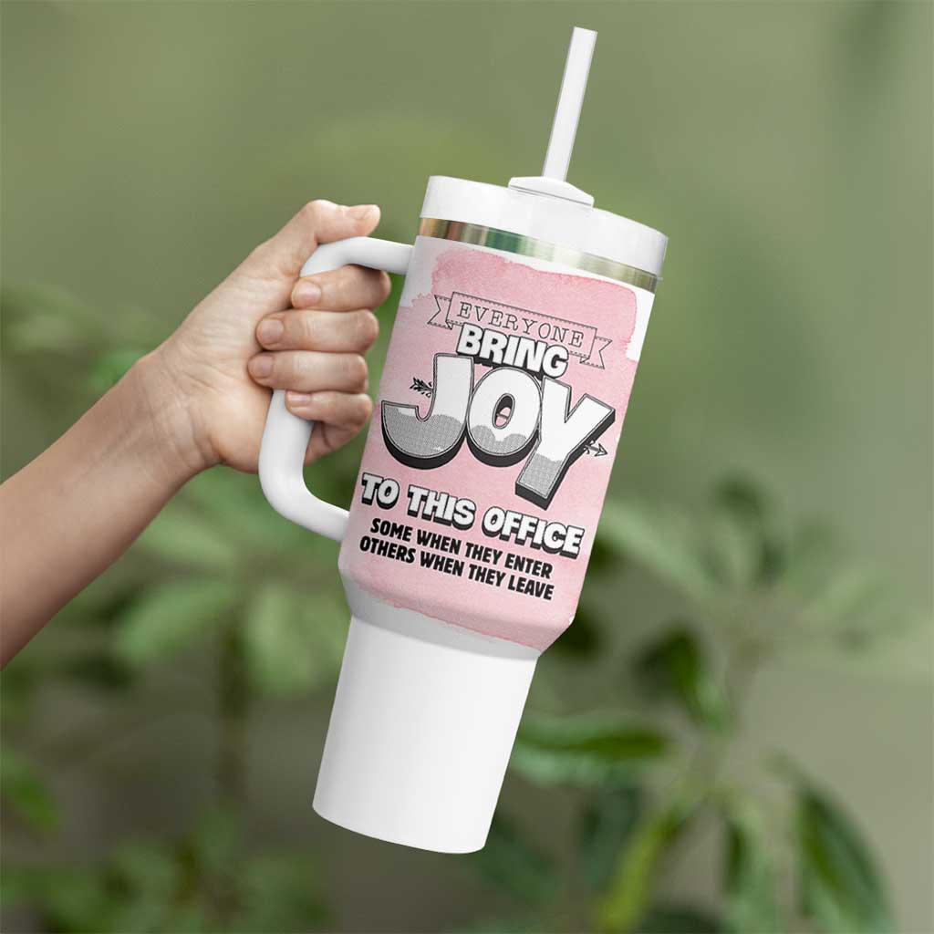 Funny Office Tumbler With Handle Everyone Brings Joy To This Office Humor
