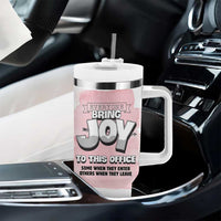 Funny Office Tumbler With Handle Everyone Brings Joy To This Office Humor