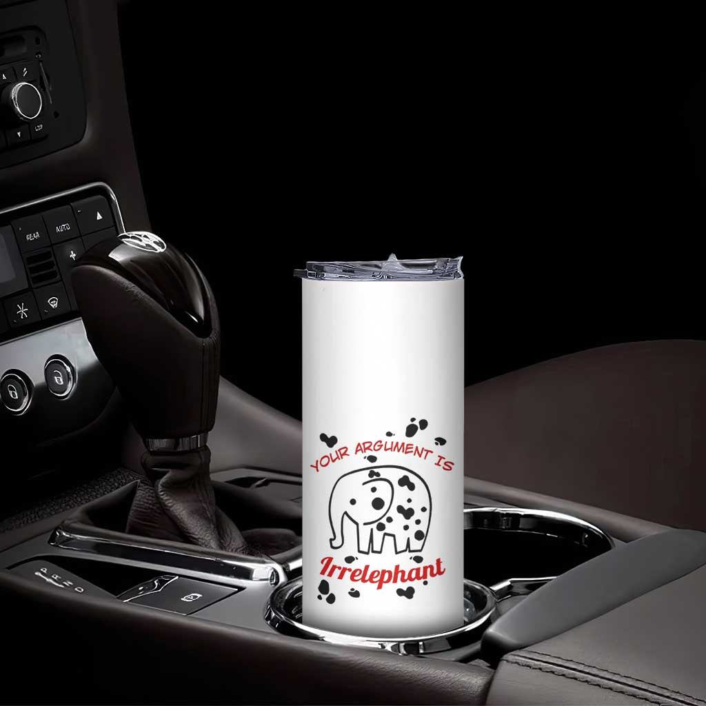 White Elephant Gift Skinny Tumbler Your Argument Is Irrelephant Lawyer Gifts