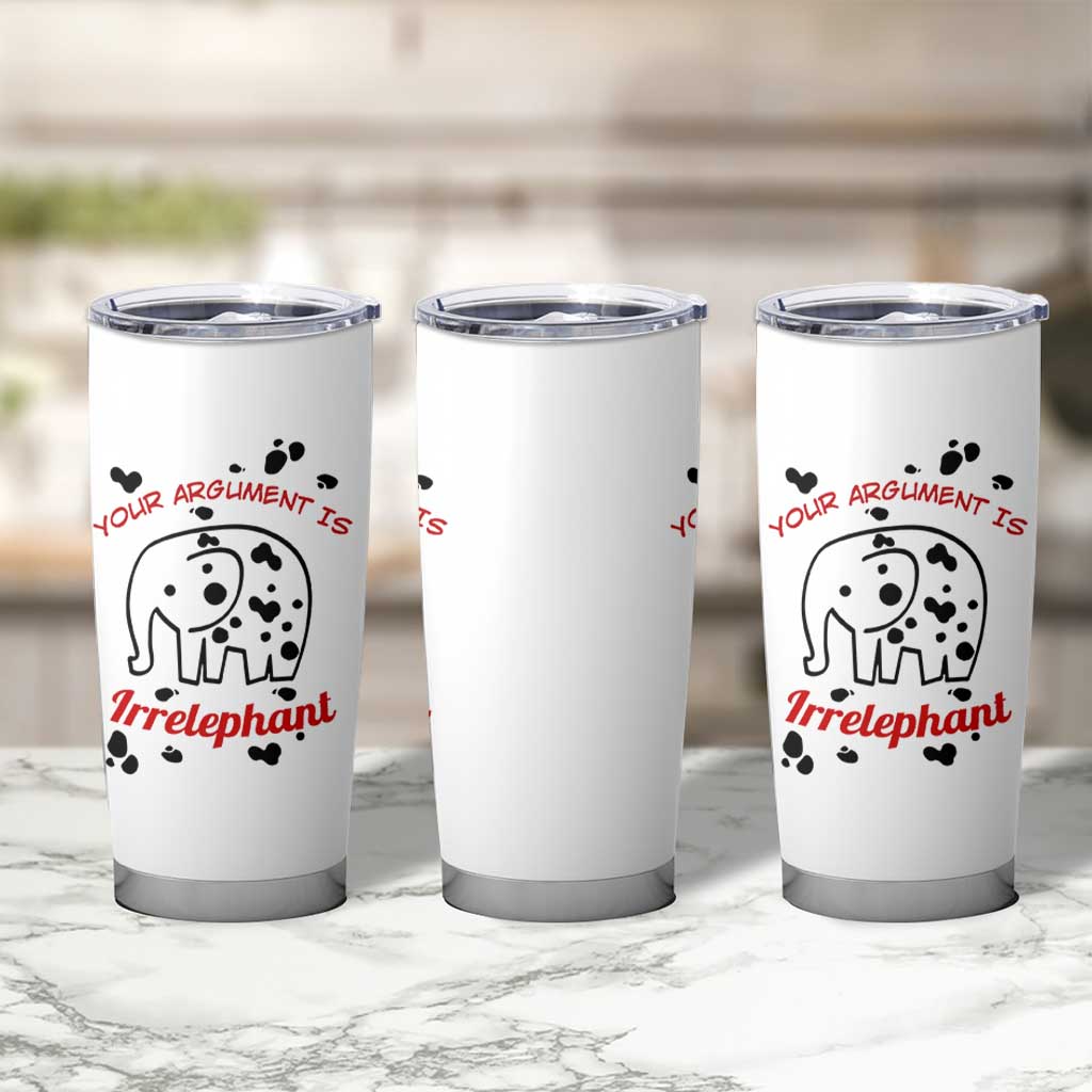 White Elephant Gift Tumbler Cup Your Argument Is Irrelephant Lawyer Gifts