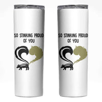 Funny Skunk Graduation Skinny Tumbler So Stinking Proud Of You