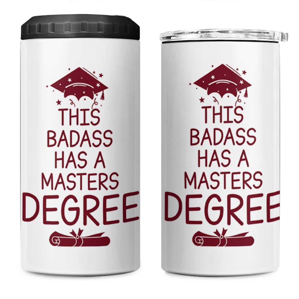 Masters Degree Graduation 4 in 1 Can Cooler Tumbler This Badass Has A Masters Degree