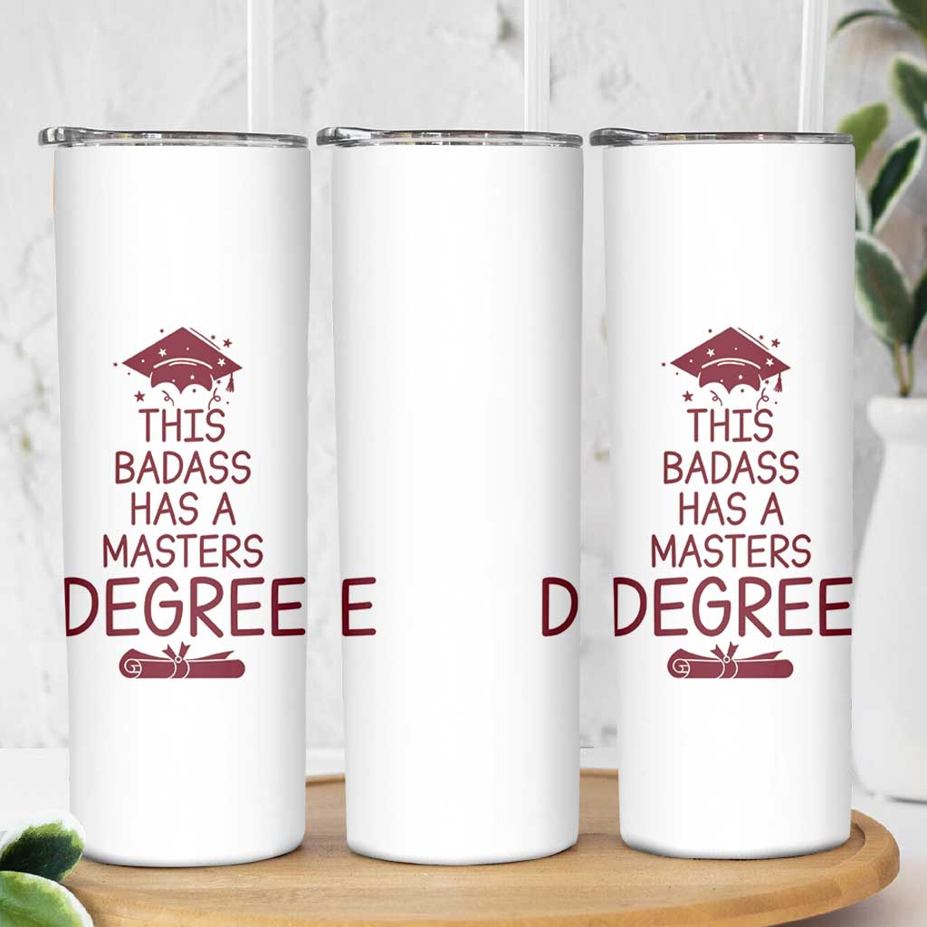 Masters Degree Graduation Skinny Tumbler This Badass Has A Masters Degree