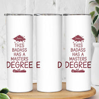 Masters Degree Graduation Skinny Tumbler This Badass Has A Masters Degree