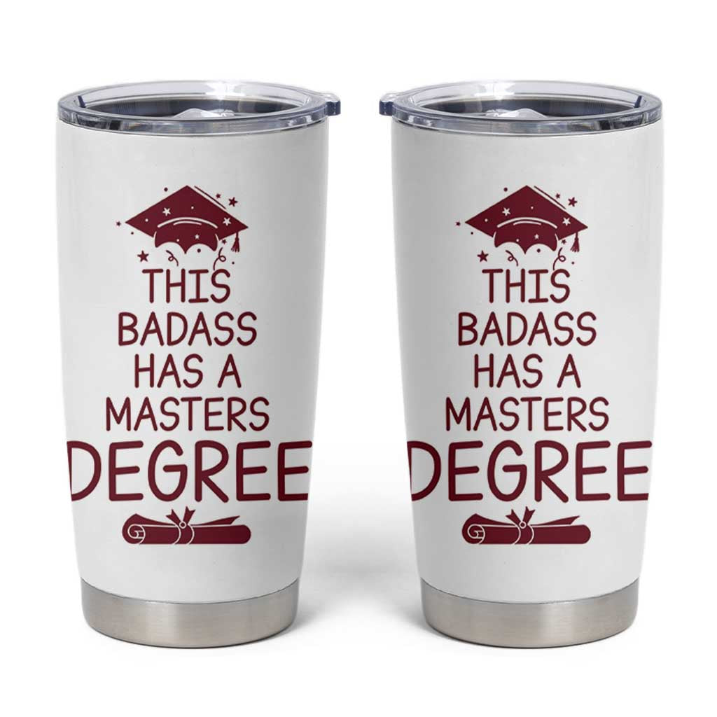 Masters Degree Graduation Tumbler Cup This Badass Has A Masters Degree