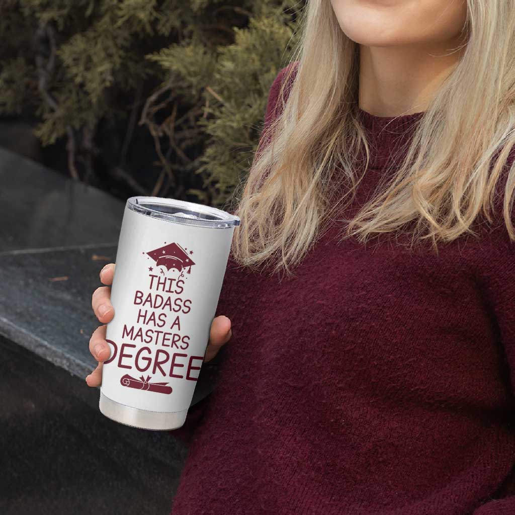 Masters Degree Graduation Tumbler Cup This Badass Has A Masters Degree