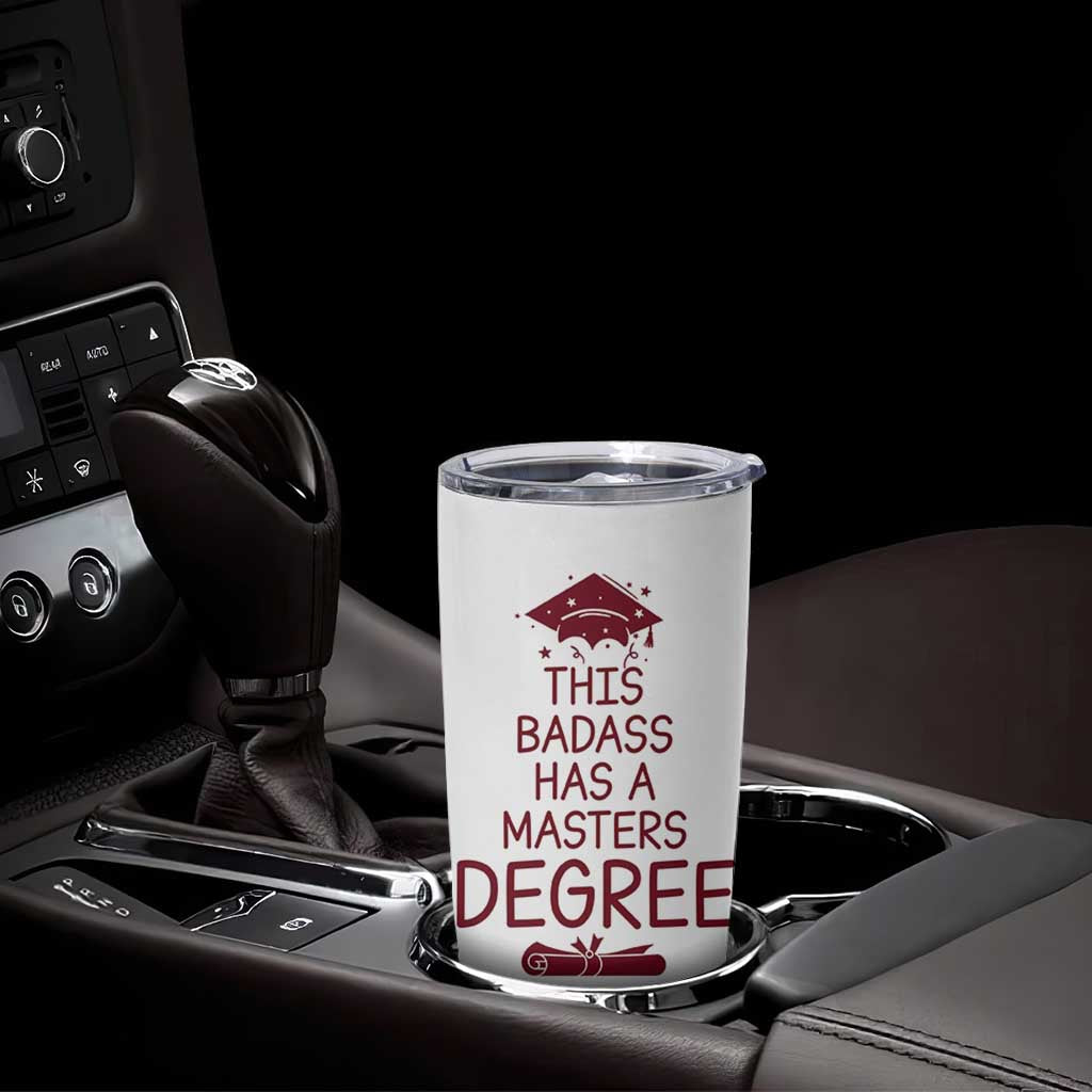 Masters Degree Graduation Tumbler Cup This Badass Has A Masters Degree