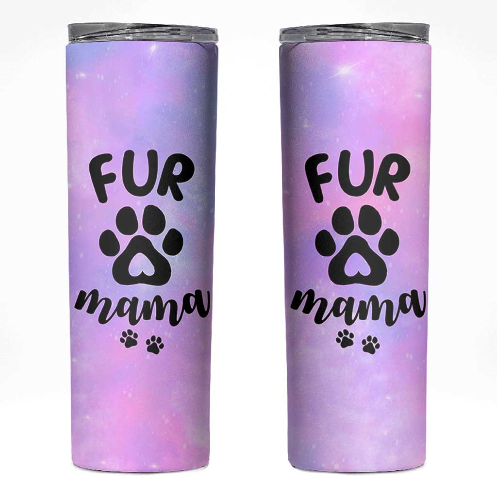 Fur Mama Skinny Tumbler Cat Dog Mom Gifts For New Puppy Fur Baby Owners