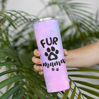 Fur Mama Skinny Tumbler Cat Dog Mom Gifts For New Puppy Fur Baby Owners