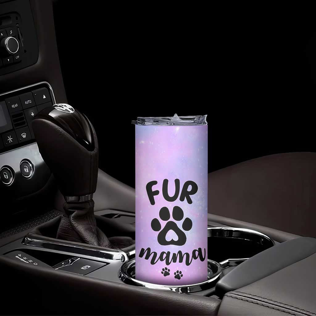 Fur Mama Skinny Tumbler Cat Dog Mom Gifts For New Puppy Fur Baby Owners