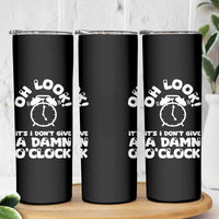 Funny Retirement Gifts Skinny Tumbler Oh Look Its I Dont Give a Damn O Clock Retired Coworker Gag Gifts