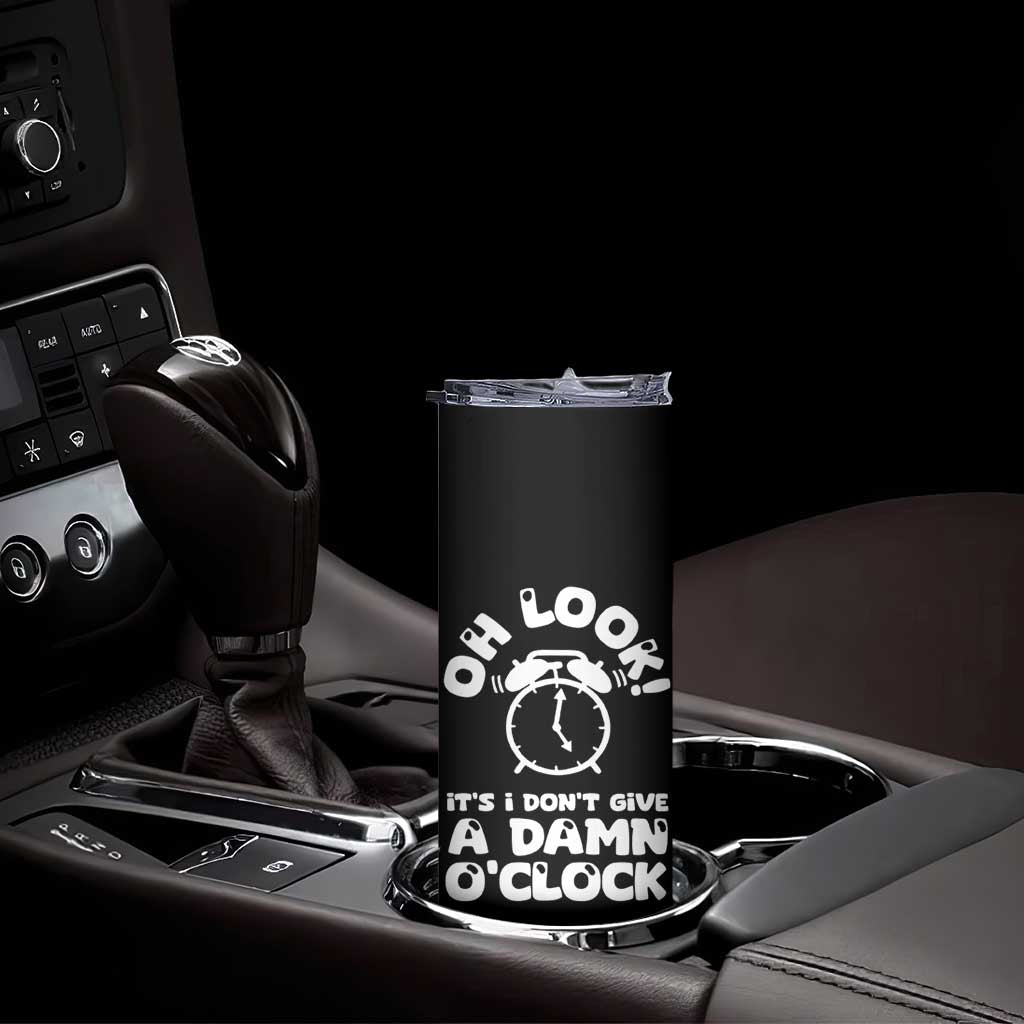 Funny Retirement Gifts Skinny Tumbler Oh Look Its I Dont Give a Damn O Clock Retired Coworker Gag Gifts