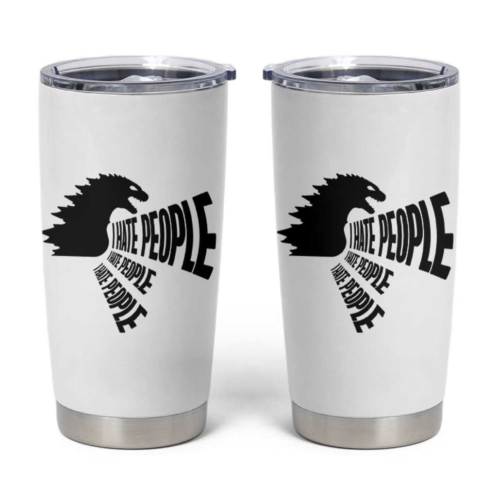 I Hate People Tumbler Cup Giant Monster Anti Social Introvert