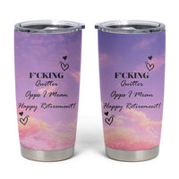 Funny Quitter Job Tumbler Cup Opps I Mean Happy Retirement - Wonder Print Shop