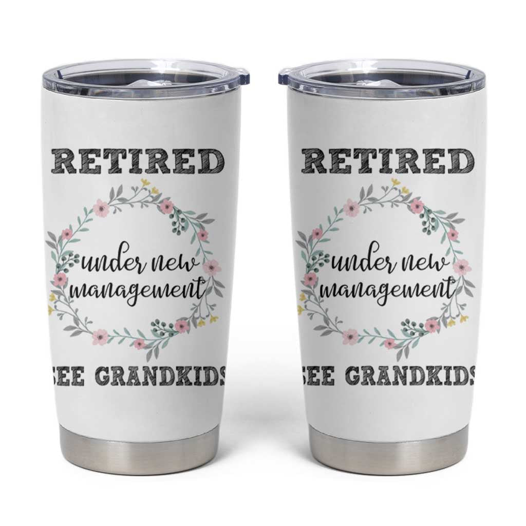 Funny Retirement Gifts for Women Tumbler Cup Retired Under New Management See Grandkids - Wonder Print Shop