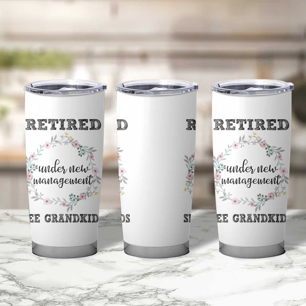Funny Retirement Gifts for Women Tumbler Cup Retired Under New Management See Grandkids - Wonder Print Shop