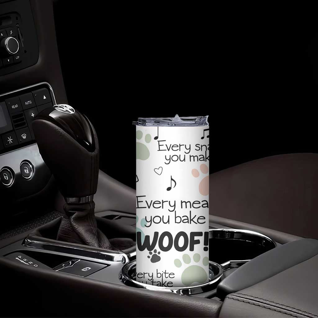 Funny Dog Skinny Tumbler Every Snack You Make I'll Be Watching You Puppy Lovers Gifts - Wonder Print Shop
