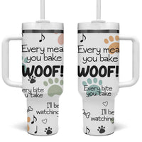 Funny Dog Tumbler With Handle Every Snack You Make I'll Be Watching You Puppy Lovers Gifts - Wonder Print Shop