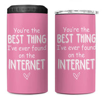 Valentines Gifts for Her 4 in 1 Can Cooler Tumbler You Are The Best Thing I Ever Found On The Internet