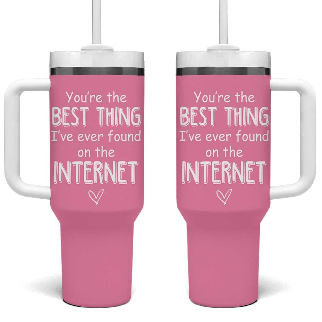 Valentines Gifts for Her Tumbler With Handle You Are The Best Thing I Ever Found On The Internet