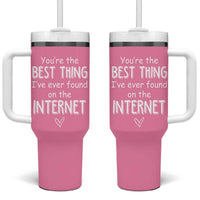 Valentines Gifts for Her Tumbler With Handle You Are The Best Thing I Ever Found On The Internet