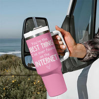 Valentines Gifts for Her Tumbler With Handle You Are The Best Thing I Ever Found On The Internet